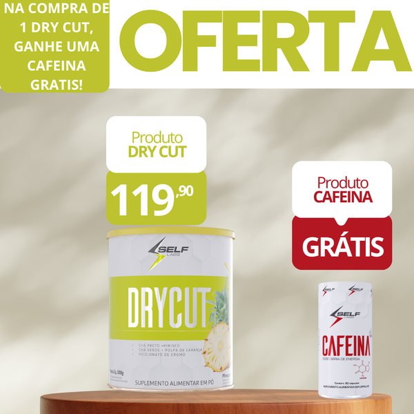 Compre Dry Cut e ganhe uma Cafeína grátis